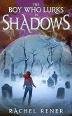 The Boy Who Lurks in Shadows (The Bone Whisperer Chronicles, #2) (eBook, ePUB)