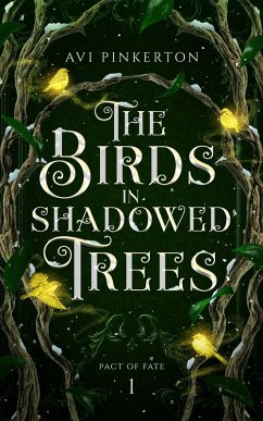 Cover The Birds in Shadowed Trees (Pact of Fate, #1) (eBook, ePUB)