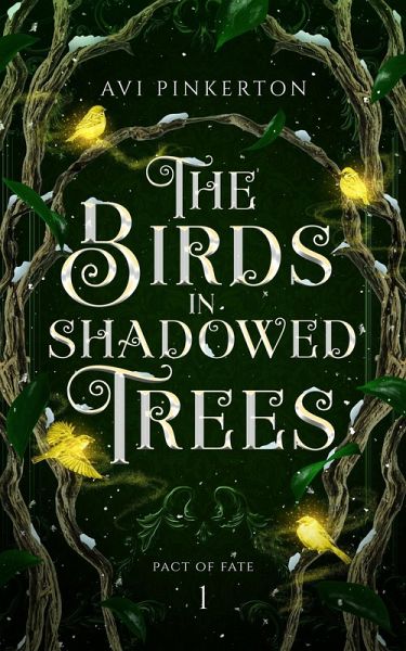 The Birds in Shadowed Trees (Pact of Fate, #1) (eBook, ePUB) The Birds in Shadowed Trees (Pact of Fate, #1) (eBook, ePUB)