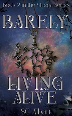 Barely Living Alive (Strega Series, #2) (eBook, ePUB) - Alban, Sc