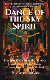 Dance of the Sky Spirit: The Phee Fah Healing Ritual (Sacred Thai: Ghosts, Beliefs, and Rituals in Thai Culture, #11) (eBook, ePUB) Dance of the Sky Spirit: The Phee Fah Healing Ritual (Sacred Thai: Ghosts, Beliefs, and Rituals in Thai Culture, #11) (eBook, ePUB)