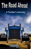The Road Ahead: A Trucker's Journey (eBook, ePUB)