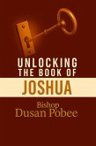 Unlocking The Book of Joshua (eBook, ePUB) Unlocking The Book of Joshua (eBook, ePUB)
