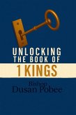 Unlocking The Book of 1 Kings (eBook, ePUB) Unlocking The Book of 1 Kings (eBook, ePUB)