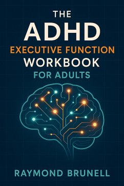 Cover The ADHD Executive Funtion Workbook For Adults (Reclaiming Narratives: Therapeutic Tools for Transformation, #2) (eBook, ePUB)