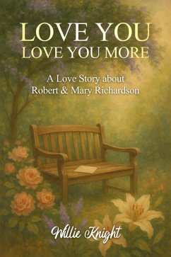 Cover Love You, Love You More : A Love Story about Robert & Mary Richardson (eBook, ePUB)