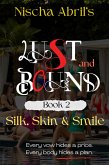 Lust & Bound : Silk, Skin & Smile (eBook, ePUB) Lust & Bound : Silk, Skin & Smile (eBook, ePUB)
