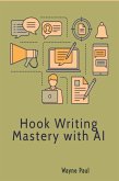 Hook Writing Mastery with AI (eBook, ePUB) Hook Writing Mastery with AI (eBook, ePUB)