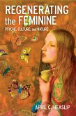 Regenerating the Feminine (eBook, ePUB) Regenerating the Feminine (eBook, ePUB)
