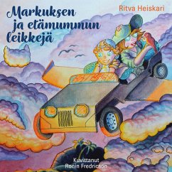 Markuksen ja etämummun leikkejä (eBook, PDF) - Heiskari, Ritva