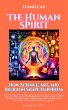 The Human Spirit:How Science, Art, and... - Bild 1