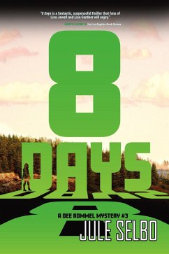 8 Days: A Dee Rommel Mystery (Dee Rommel Mysteries, #3) (eBook, ePUB) - Selbo, Jule 8 Days: A Dee Rommel Mystery (Dee Rommel Mysteries, #3) (eBook, ePUB) - Selbo, Jule