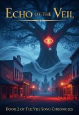Echo of the Veil (The Veil Song Chronicles, #2) (eBook, ePUB) Echo of the Veil (The Veil Song Chronicles, #2) (eBook, ePUB)