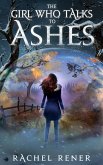 The Girl Who Talks to Ashes (The Bone Whisperer Chronicles, #1) (eBook, ePUB)