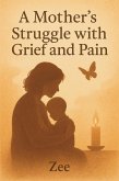 A mother's struggle with grief and pain (eBook, ePUB)