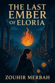 The Last Ember of Eloria (eBook, ePUB) The Last Ember of Eloria (eBook, ePUB)