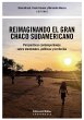 Reimaginando el Gran Chaco sudamericano... - Bild 1
