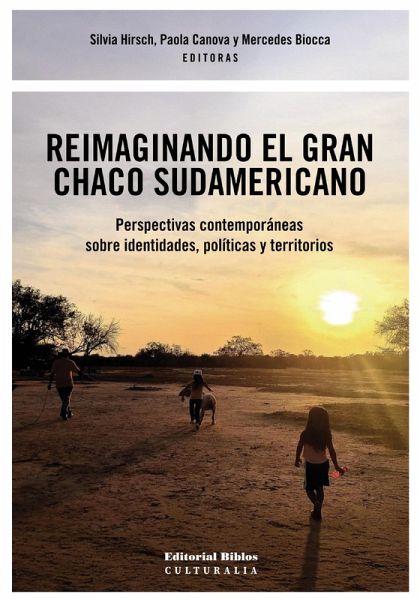 Reimaginando el Gran Chaco sudamericano (eBook, ePUB)