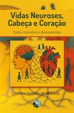 Vidas neuroses, cabeça e coração (eBook, ePUB) Vidas neuroses, cabeça e coração (eBook, ePUB)