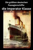 Die größten deutschen Passagierschiffe: die Imperator Klasse (eBook, ePUB)