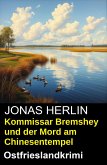 Kommissar Bremshey und der Mord am Chinesentempel: Ostfrieslandkrimi (eBook, ePUB)