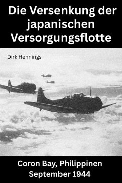 Cover Die Versenkung der japanischen Versorgungsflotte (eBook, ePUB)