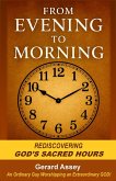 From Evening to Morning Rediscovering God's Sacred Hours (eBook, ePUB)