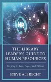 The Library Leader's Guide to Human Resources (eBook, PDF)