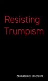 Resisting Trumpism (eBook, ePUB) Resisting Trumpism (eBook, ePUB)