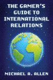 The Gamer's Guide to International Relations (eBook, PDF)