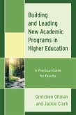 Building and Leading New Academic Programs in Higher Education (eBook, PDF) Building and Leading New Academic Programs in Higher Education (eBook, PDF)