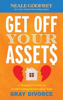 Get Off Your Assets (eBook, PDF) - Godfrey, Neale S. Get Off Your Assets (eBook, PDF) - Godfrey, Neale S.