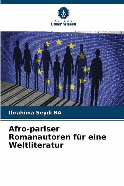 Afro-pariser Romanautoren für eine Weltliteratur Afro-pariser Romanautoren für eine Weltliteratur