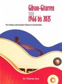 Gibson-Gitarren von 1966 bis 2025
