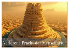 Cover Weltwunder - Verlorene Pracht der Menschheit (Wandkalender 2026 DIN A4 quer), CALVENDO Monatskalender