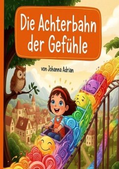 Die Achterbahn der Gefühle - Adrian, Johanna
