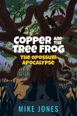 Copper and the Tree Frog: The Opossum Apocalypse (eBook, ePUB)