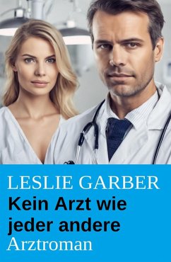Cover Kein Arzt wie jeder andere: Arztroman (eBook, ePUB)