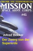 Der Zwerg von der Supererde: Mission Space Army Corps 41: Chronik der Sternenkrieger (eBook, ePUB)