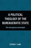 A Political Theology of the Bureaucratic State (eBook, ePUB) A Political Theology of the Bureaucratic State (eBook, ePUB)