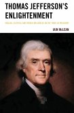 Thomas Jefferson's Enlightenment (eBook, ePUB) Thomas Jefferson's Enlightenment (eBook, ePUB)