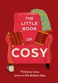 The Little Book of Cosy (eBook, ePUB) The Little Book of Cosy (eBook, ePUB)