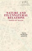 Nature and Its Unnatural Relations (eBook, ePUB) Nature and Its Unnatural Relations (eBook, ePUB)
