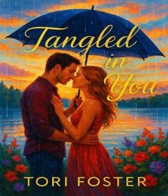 Tangled In You (eBook, ePUB) - Foster, Tori Tangled In You (eBook, ePUB) - Foster, Tori
