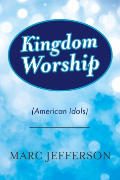 Cover Kingdom Worship(American Idols) (eBook, ePUB)