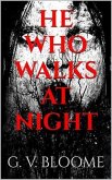 HE WHO WALKS AT NIGHT (eBook, ePUB)