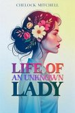 Life of an Unknown Lady (eBook, ePUB) Life of an Unknown Lady (eBook, ePUB)