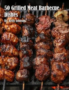 Cover 50 Grilled Meat Barbecue Dishes (eBook, ePUB)