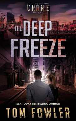 The Deep Freeze: A C.T. Ferguson Crime Novel (The C.T. Ferguson Mysteries, #19) (eBook, ePUB) - Fowler, Tom