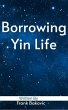 Borrowing Yin Life (eBook, ePUB) - Bild 1